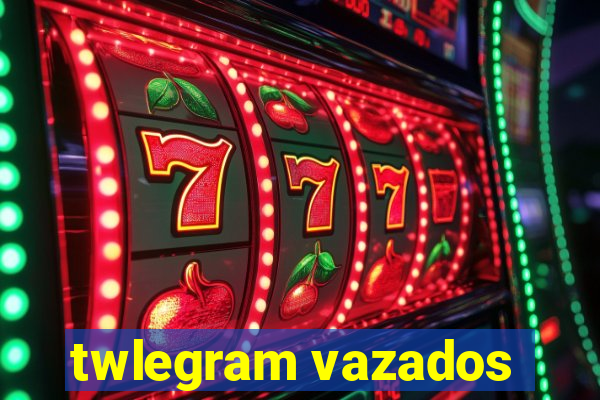 twlegram vazados